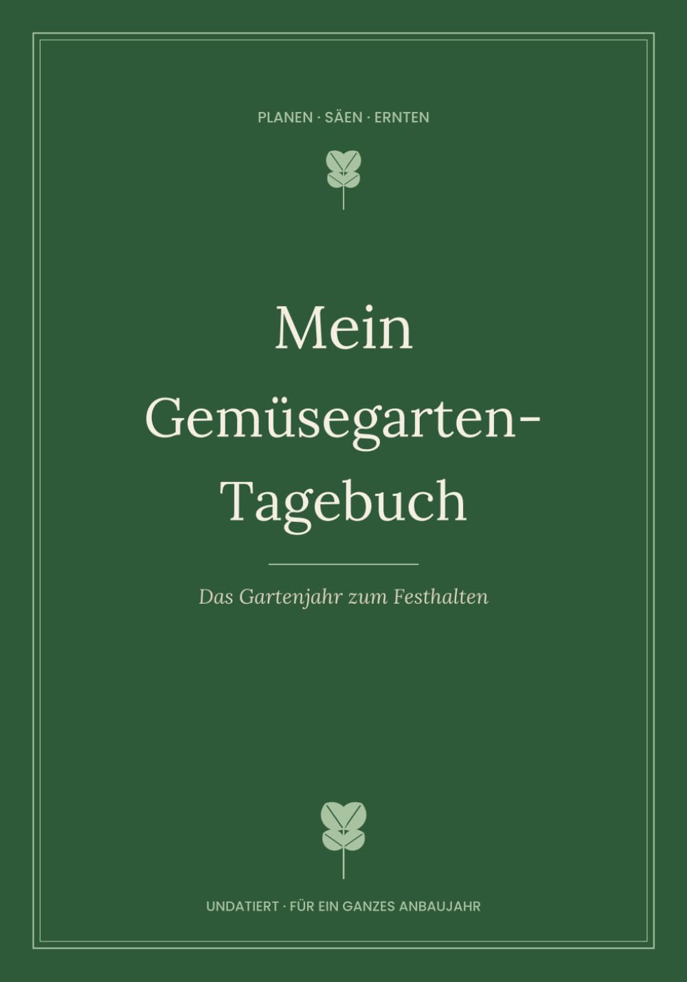 ler totalmente Mein Gemüsegarten-Tagebuch: Gartentagebuch & Aussaatkalender zum Ausfüllen – Beetplaner, Anbau-Log und Ernte-Notizen für Selbstversorger | Undatiert (German Edition)