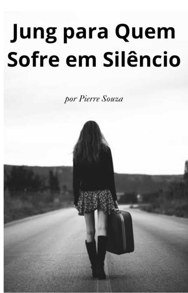 ler totalmente Jung para Quem Sofre em Silêncio: Uma introdução acolhedora às ideias de Jung para quem carrega dores invisíveis