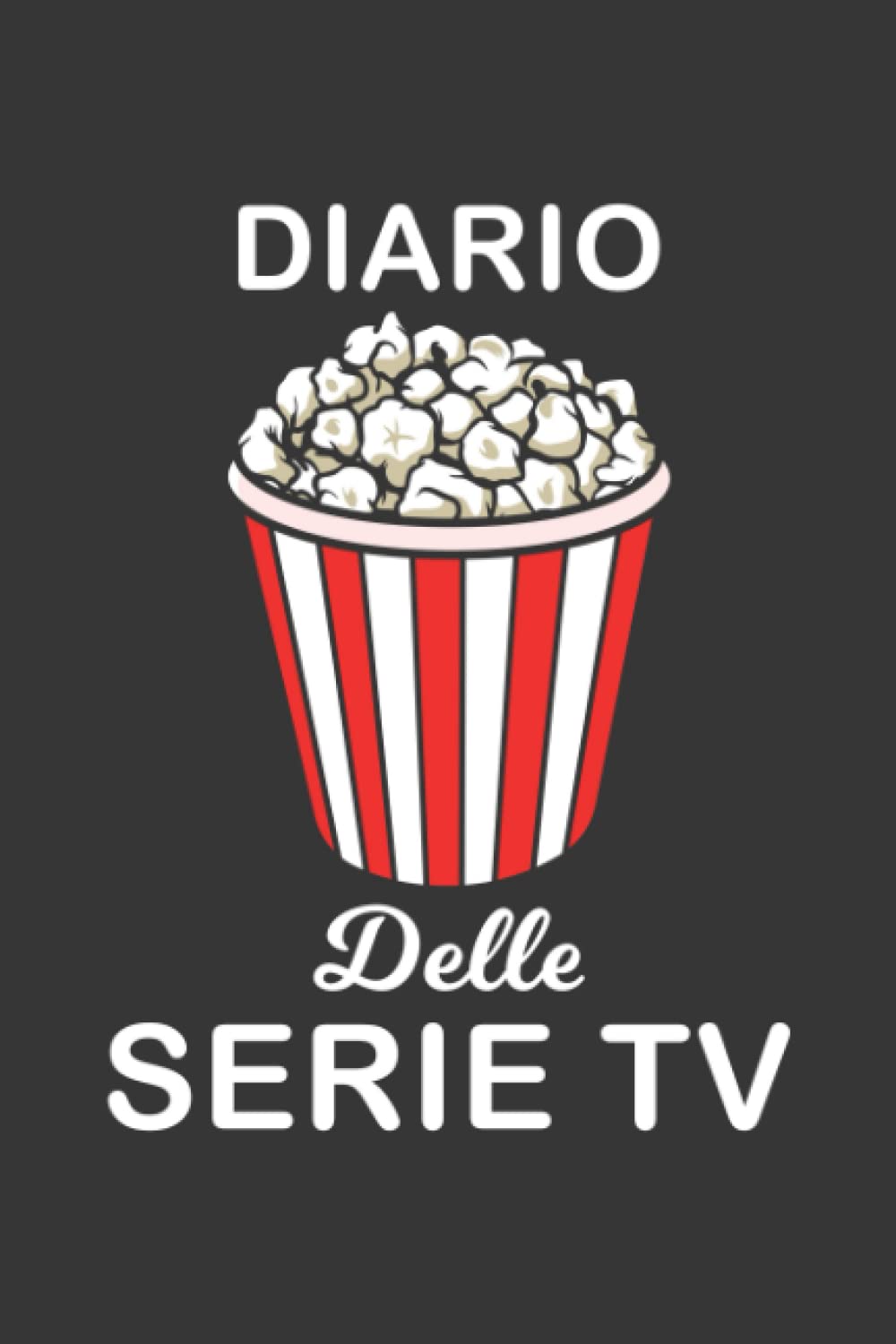 ler totalmente Diario delle Serie TV: Per annotare Episodi, Stagioni e Recensioni. Imperdibile per gli amanti delle Serie Televisive! (Italian Edition)