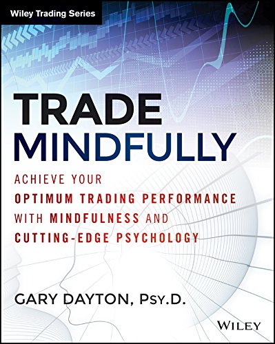 ler totalmente Trade Mindfully: Achieve Your Optimum Trading Performance with Mindfulness and Cutting-Edge Psychology (Wiley Trading) (English Edition)