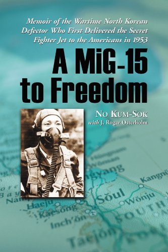 ler totalmente A MiG-15 to Freedom: Memoir of the Wartime North Korean Defector Who First Delivered the Secret Fighter Jet to the Americans in 1953 (English Edition)