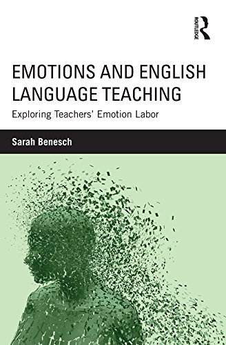 Emotions and English Language Teaching: Exploring Teachers’ Emotion Labor (English Edition)