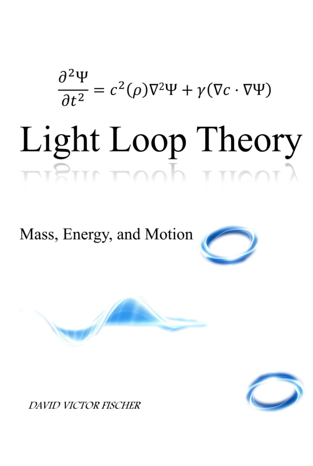 ler totalmente Light Loop Theory: Mass, Energy, and Motion