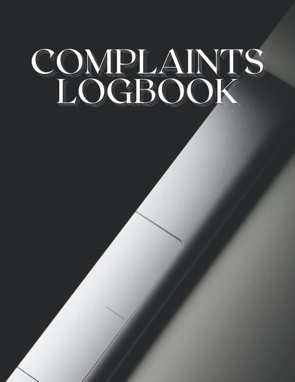 Complaints Logbook: Clients Complaints Tracking Notebook, Book To Keep And Track Complaint Follow up | A Journal To Keep Track of Your Customer Complaints A Perfect Log for Small Business baixar livro de graça