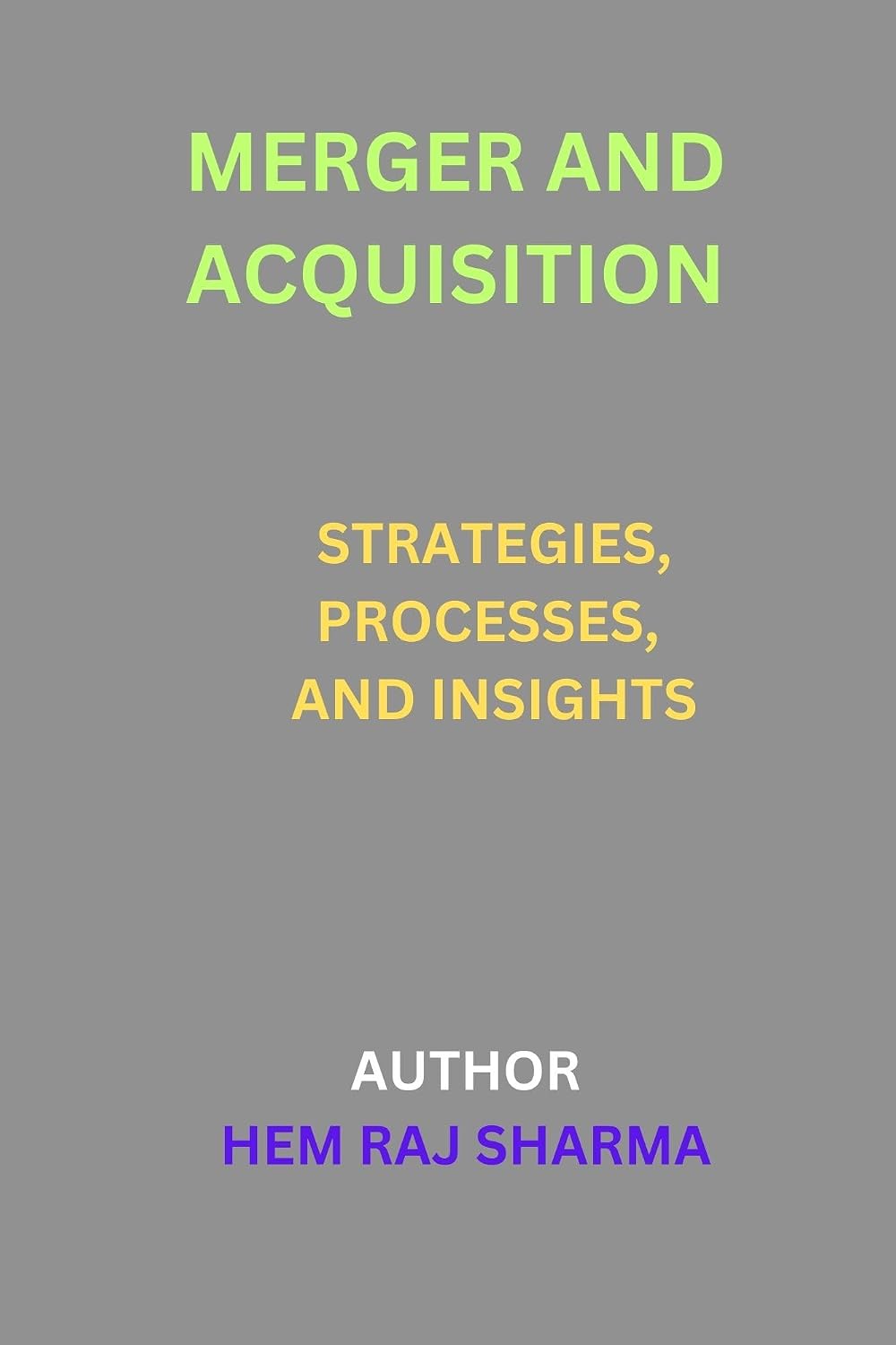MERGER AND ACQUISITION: STRATEGIES, PROCESSES, AND INSIGHTS (English Edition) baixar livro de graça