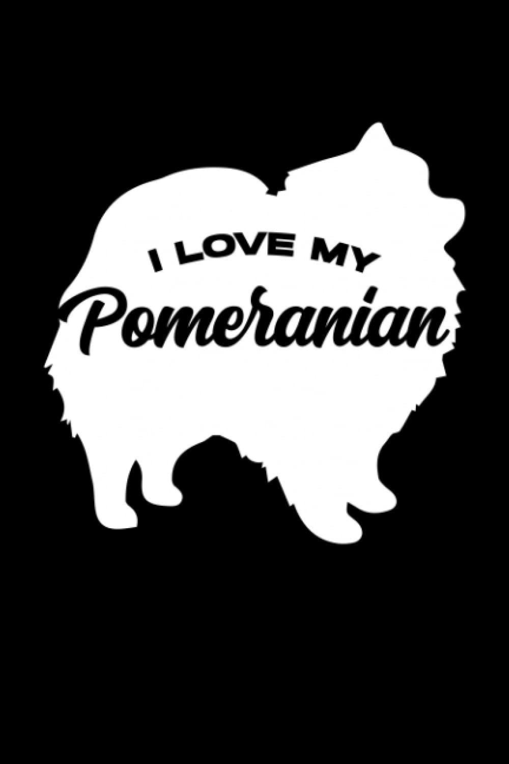 I Love My Pomeranian: Pom-Pom Owner Gift - 6" x 9" Notebook For Everyday Tasks baixar livro de graça