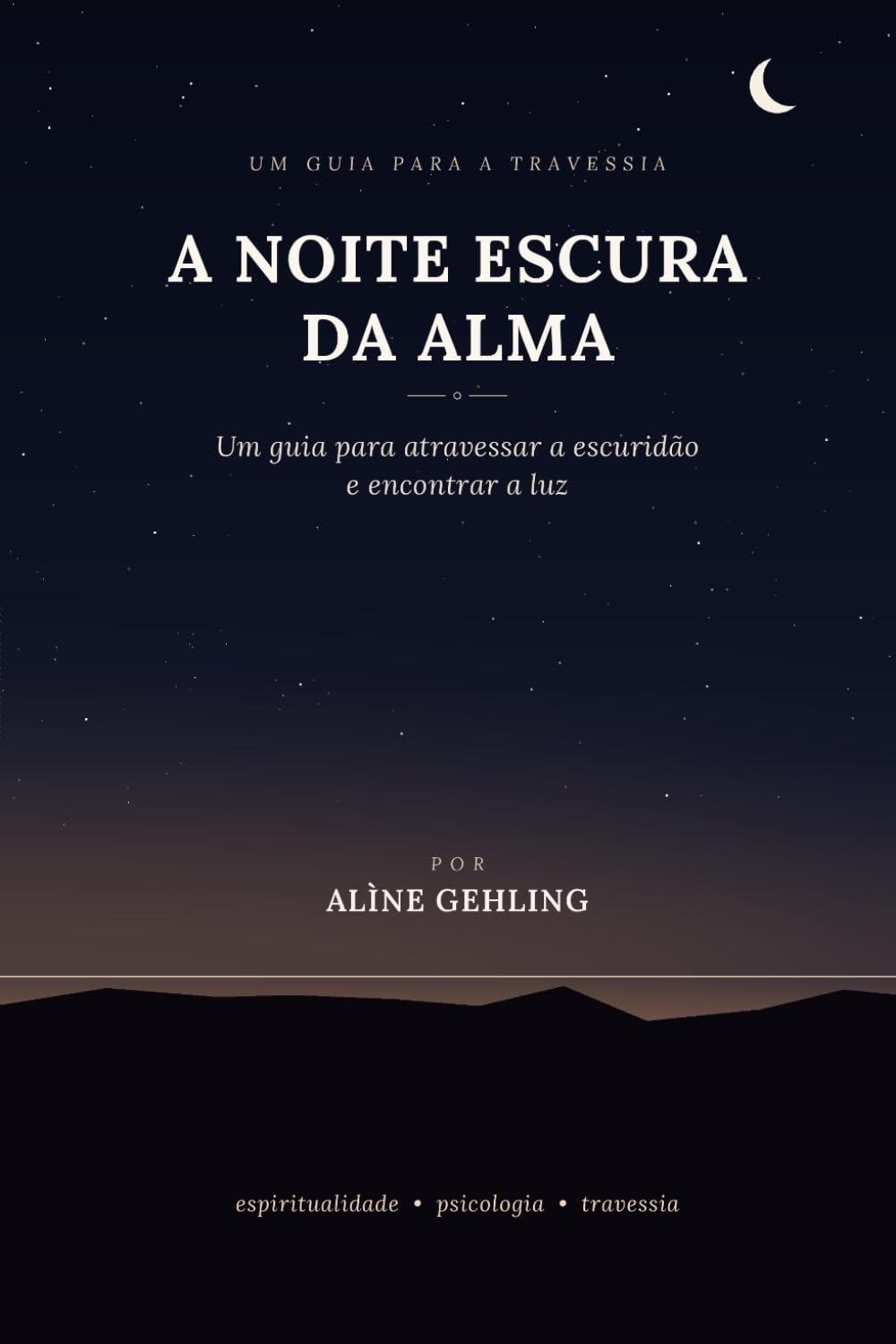 capítulo por capítulo baixar A Noite Escura da Alma: Um guia para atravessar a escuridão e encontrar a luz (Portuguese Edition)
