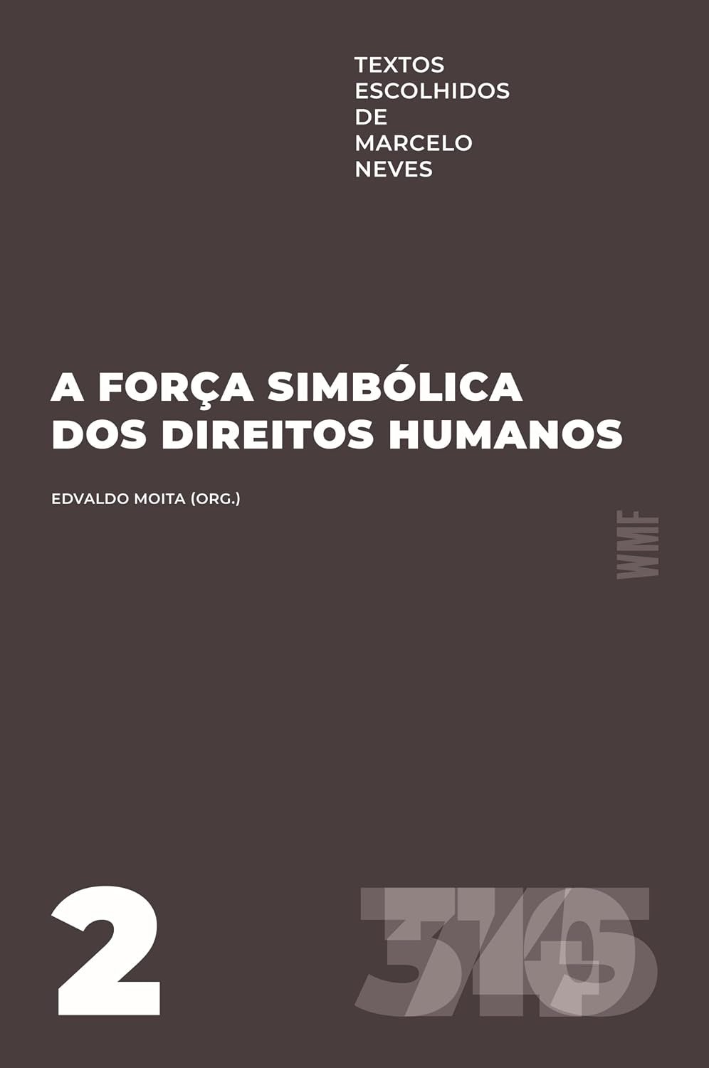 A força simbólica dos direitos humanos: Textos escolhidos de Marcelo Neves - Volume 2