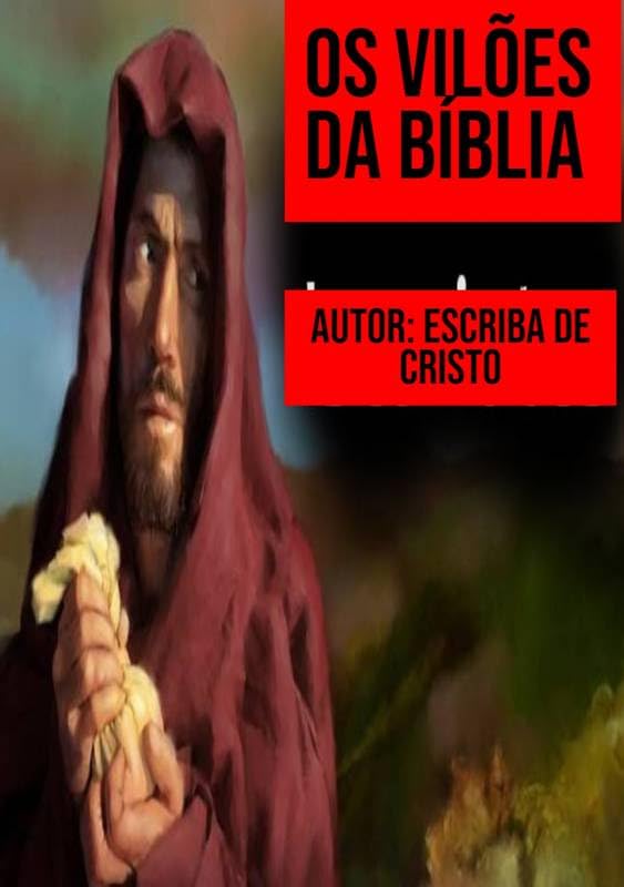 OS VILÕES DA BÍBLIA: BIOGRAFIA
