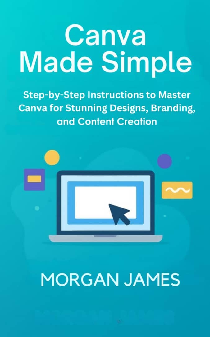ler totalmente Canva Made Simple for Beginners and Seniors: Step-by-Step Instructions to Master Canva for Stunning Designs, Branding, and Content Creation. (Application... tools guide Book 1) (English Edition)