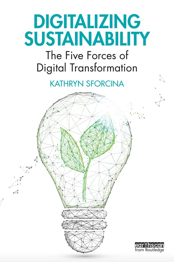 Digitalizing Sustainability: The Five Forces of Digital Transformation (English Edition) baixar o livro de graça