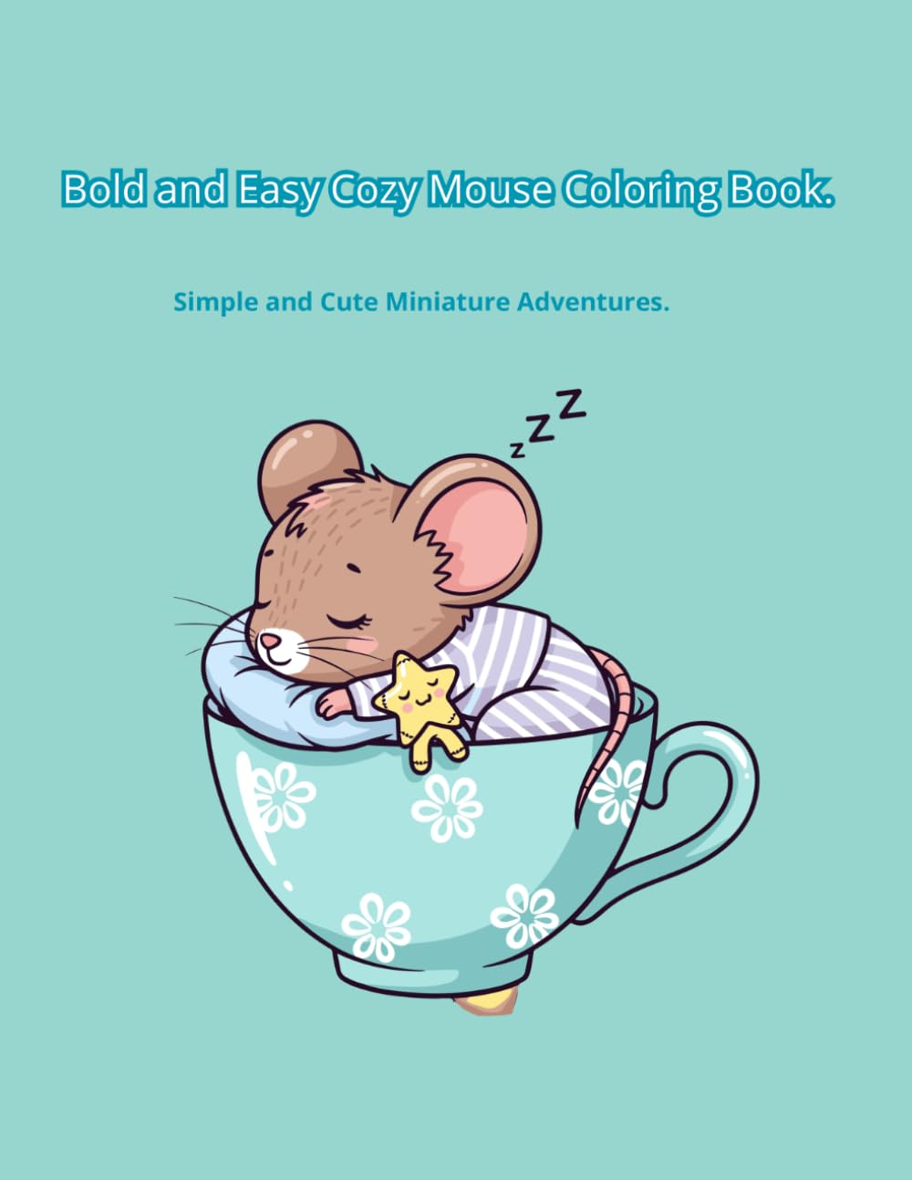 capítulo por capítulo baixar Bold and Easy Cozy Mouse Coloring Book: Simple and Cute Miniature Adventures for Adults and Kids (Spanish Edition)