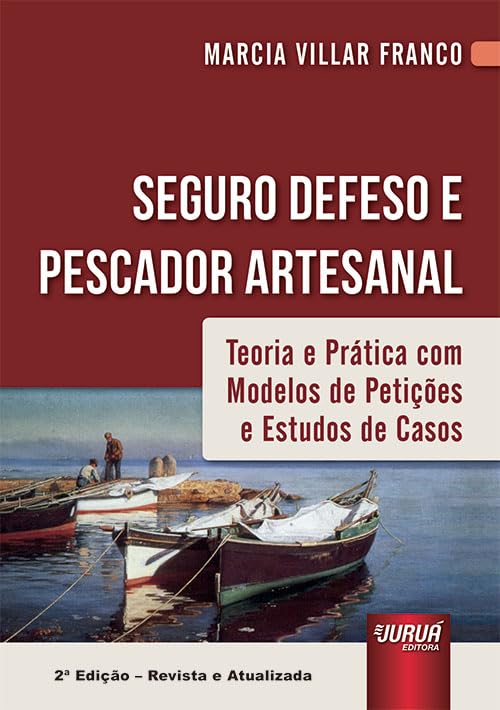 ler totalmente Seguro Defeso e Pescador Artesanal - Teoria e Prática com Modelos de Petições e Estudos de Casos