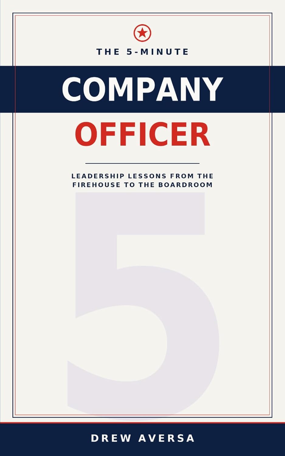 ler totalmente THE 5-MINUTE COMPANY OFFICER: Leadership Lessons from the Firehouse to the Boardroom