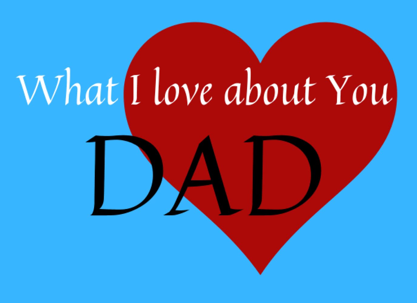 capítulo por capítulo baixar What I Love About You DAD: Personalized, Prompted Fill in the Blank Gift Book for Dad