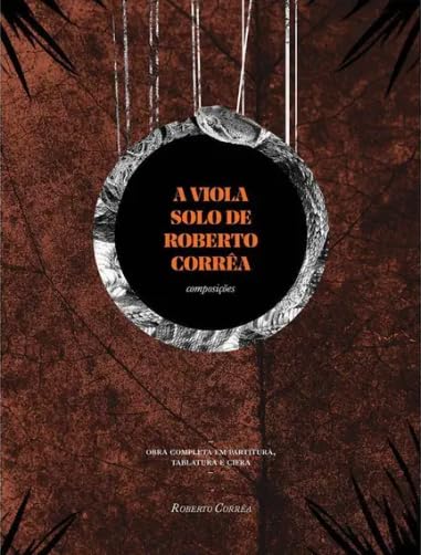 ler totalmente A VIOLA SOLO DE ROBERTO CORRÊA - COMPOSIÇÕES