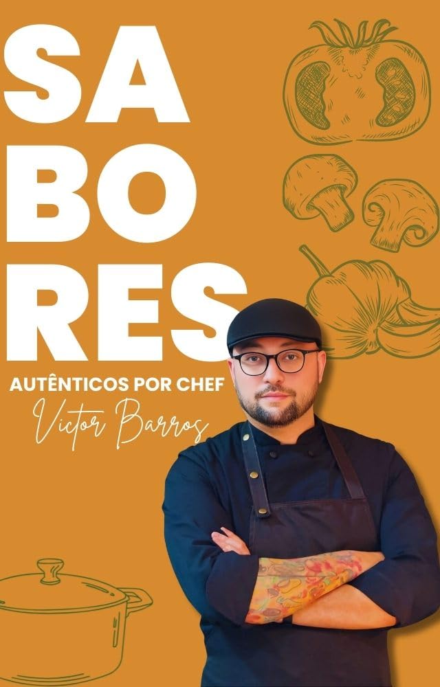Receitas Autênticas do Chef Victor Barros: Surpreenda em casa, no trabalho ou com amigos baixar o livro de graça