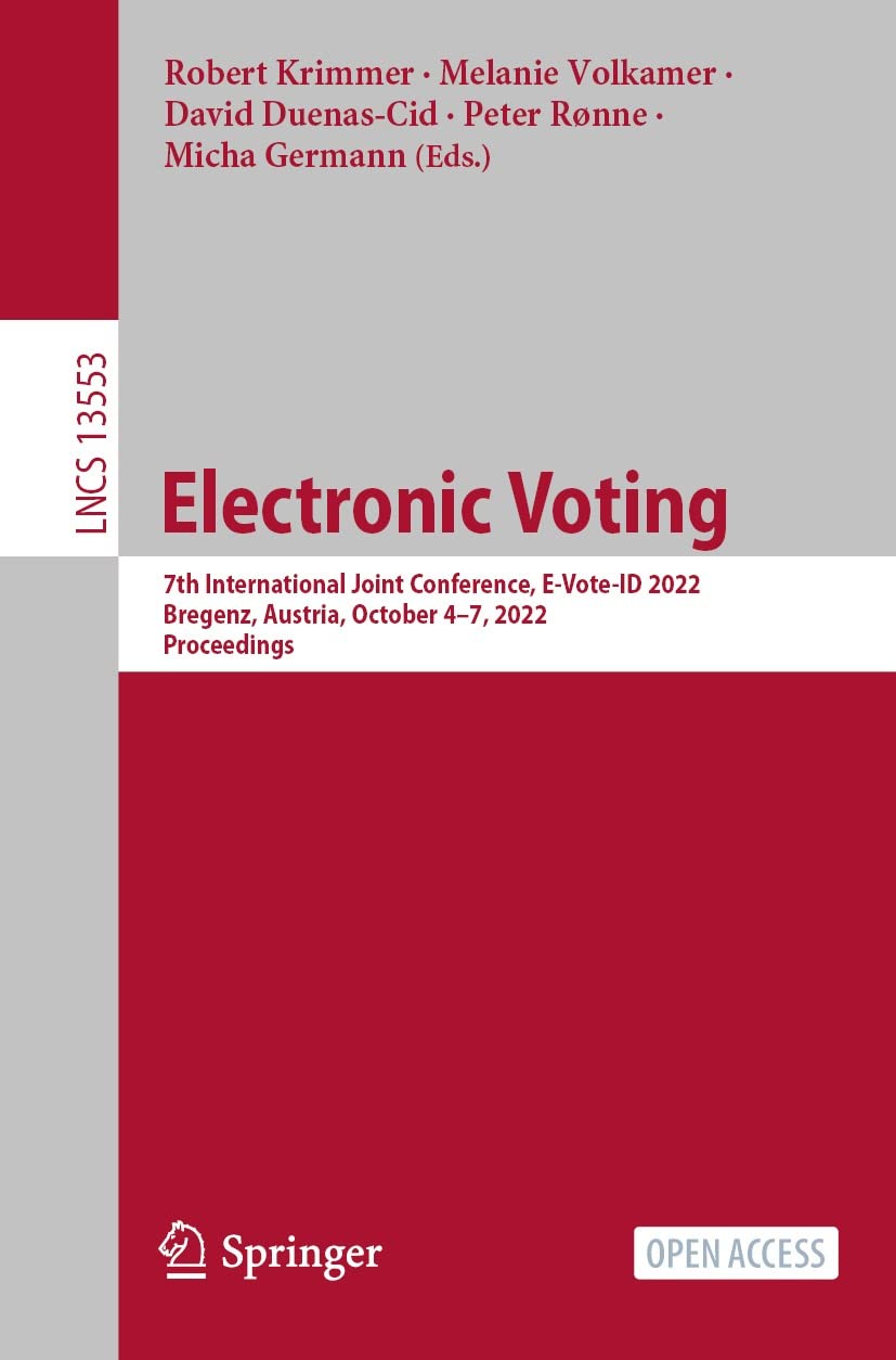 ler totalmente Electronic Voting: 7th International Joint Conference, E-Vote-ID 2022, Bregenz, Austria, October 4–7, 2022, Proceedings (Lecture Notes in Computer Science Book 13553) (English Edition)