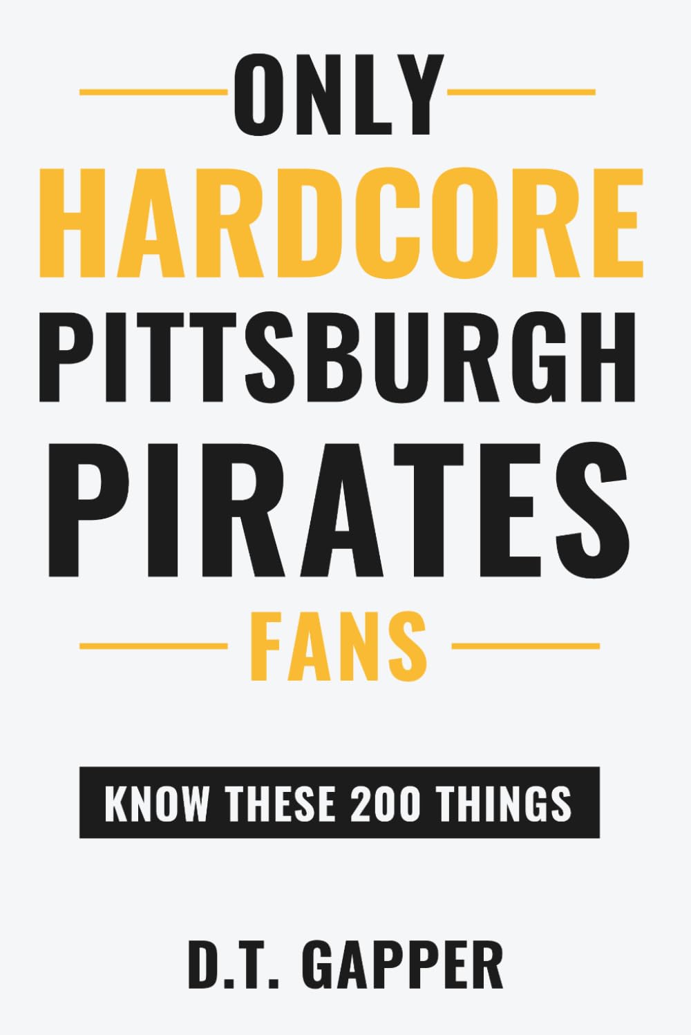 Only HARDCORE Pittsburgh Pirates Fans Know These 200 Things: Deep-Cut Trivia, Hidden Stories, and Surprising Facts from Every Era of Pittsburgh Pirates History (200 Facts for HARDCORE Fans) baixar livro de graça