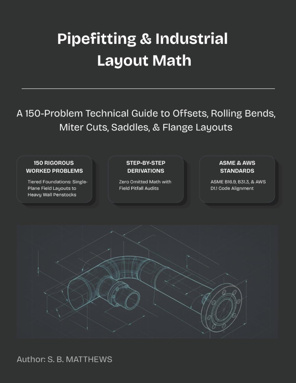 Pipefitting & Industrial Layout Math: A 150-Problem Technical Guide to Offsets, Rolling Bends, Miter Cuts, Saddles, & Flange Layouts baixar o livro de graça