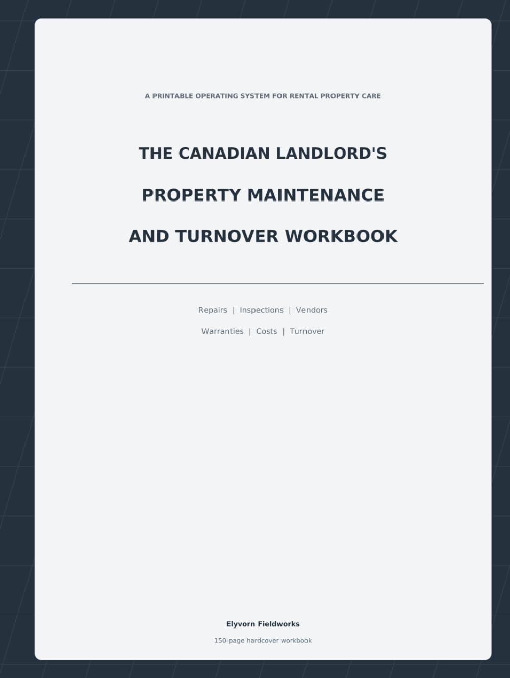 The Canadian Landlord's Property Maintenance and Turnover Workbook: A Practical Fill-In System for Repairs, Inspections, Turnover, and Preventive Care baixar o livro de graça