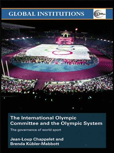 The International Olympic Committee and the Olympic System: The Governance of World Sport (Global Institutions) (English Edition) baixar o livro de graça