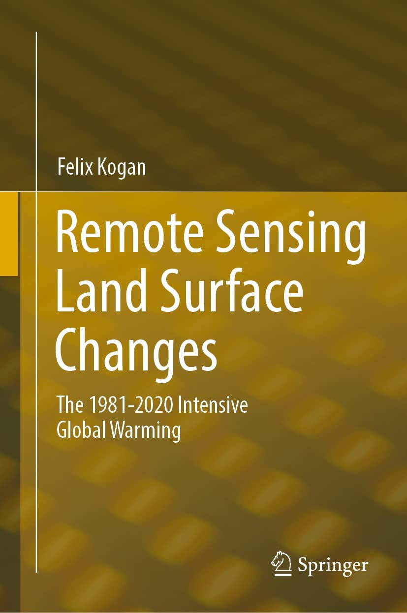 Remote Sensing Land Surface Changes: The 1981-2020 Intensive Global Warming (English Edition) baixar livro de graça