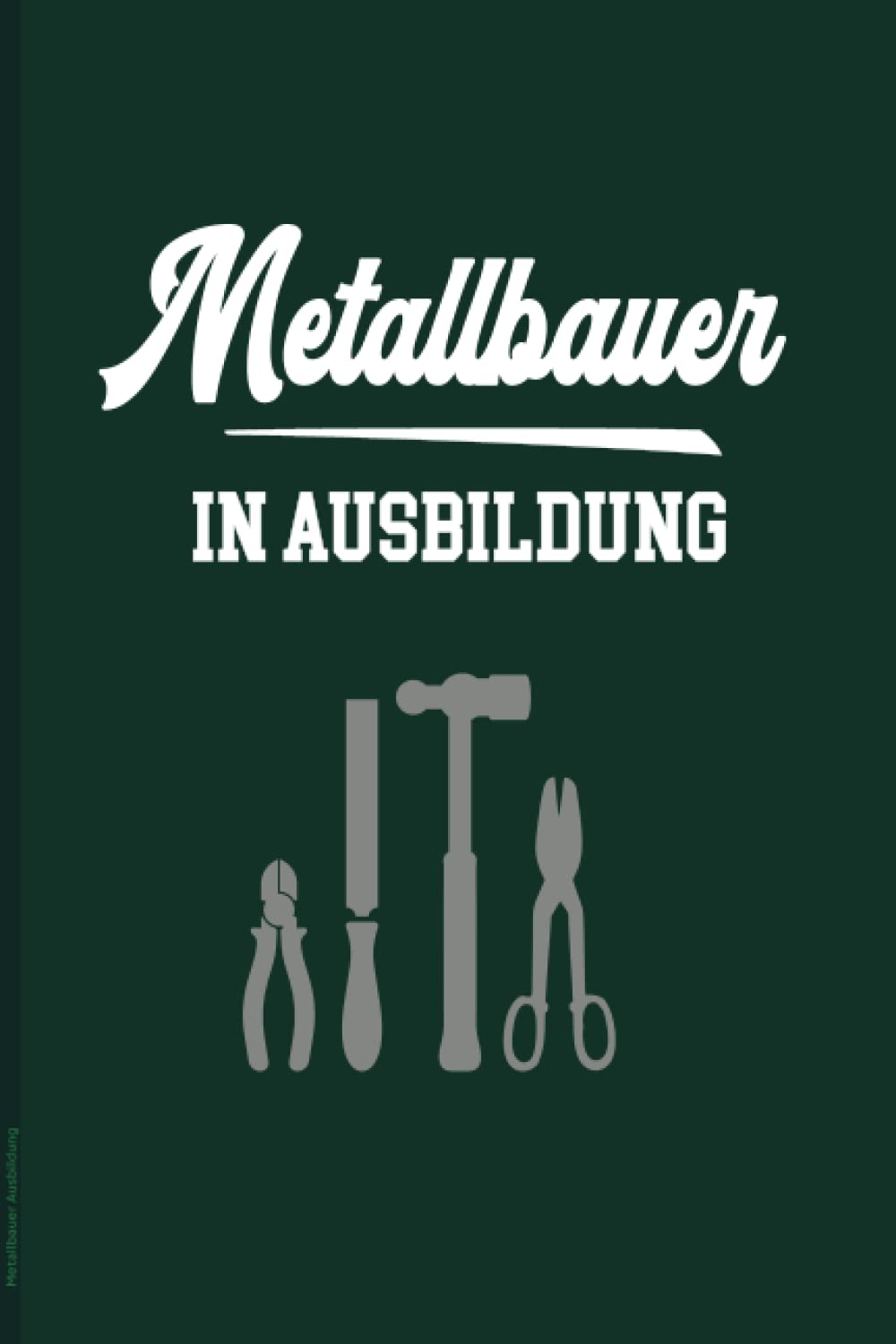 capítulo por capítulo baixar Metallbauer Ausbildung: Praktisches Azubi Notizbuch liniert für Lehrzeit ein Geschenk für Metallbauer Lehre und Auszubildene die Geschenkidee für Lehrlinge das nützliche Zubehör für die Arbeit