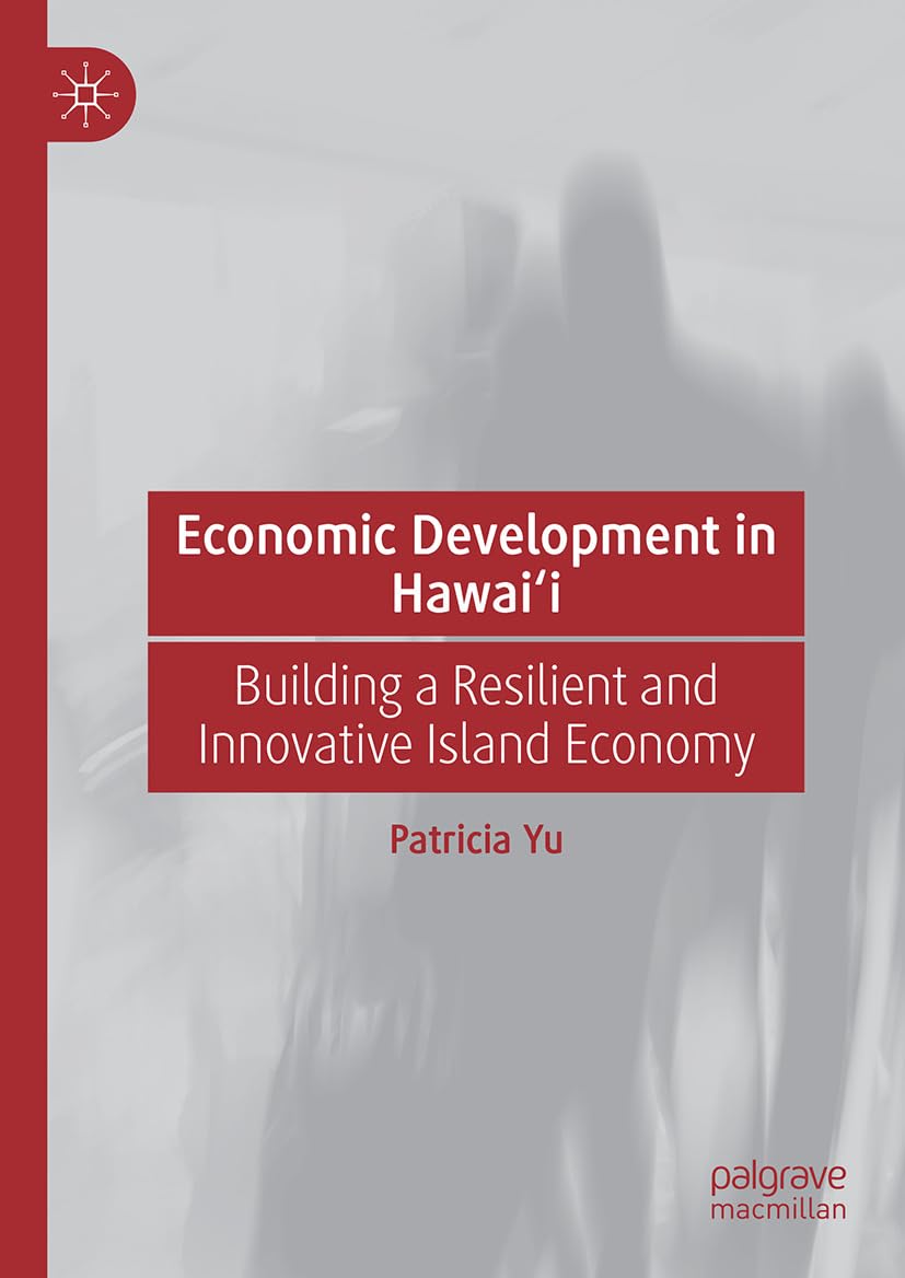 Economic Development in Hawai‘i: Building a Resilient and Innovative Island Economy (Economics and Finance) (English Edition)