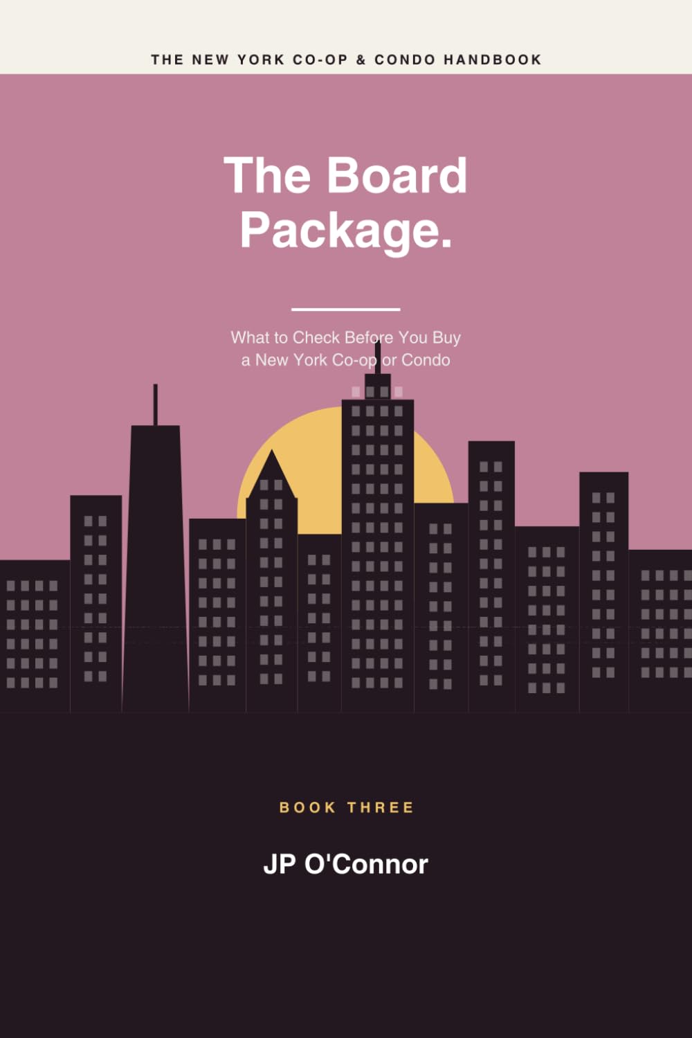 The Board Package.: What to Check Before You Buy a New York Co-op or Condo (The New York Co-op & Condo Handbooks) baixar o livro de graça