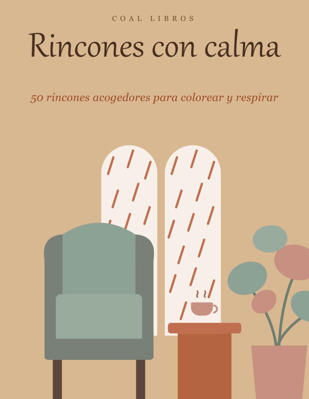 Rincones con calma: 50 rincones acogedores para colorear y respirar — Libro de colorear para adultos con sillones, tazas de té, plantas y lluvia tras la ventana (Spanish Edition) baixar o livro de graça