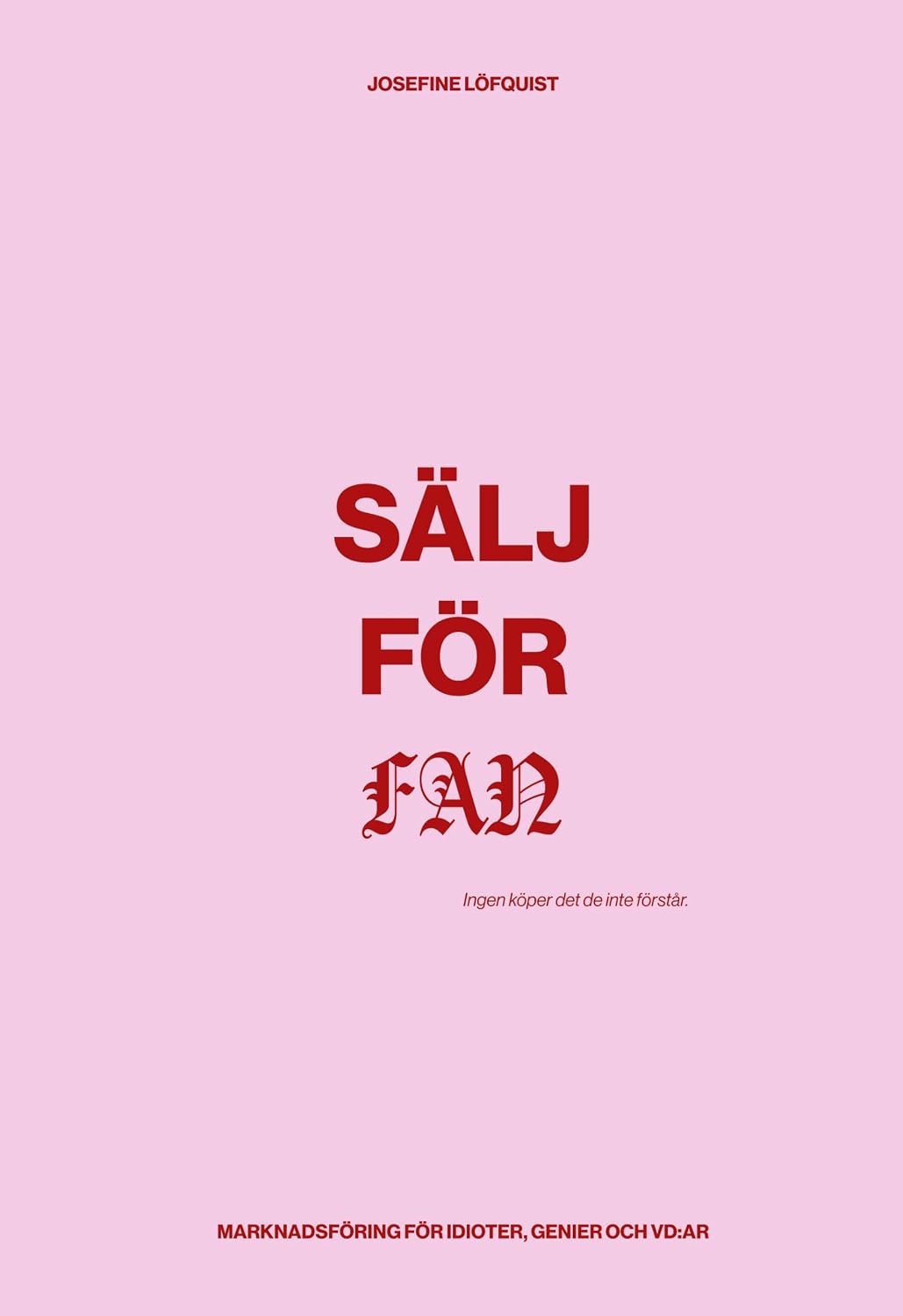 capítulo por capítulo baixar Sälj för fan: Marknadsföring för idioter, genier och vd:ar (Swedish Edition)