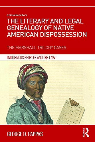 ler totalmente The Literary and Legal Genealogy of Native American Dispossession: The Marshall Trilogy Cases (Indigenous Peoples and the Law) (English Edition)