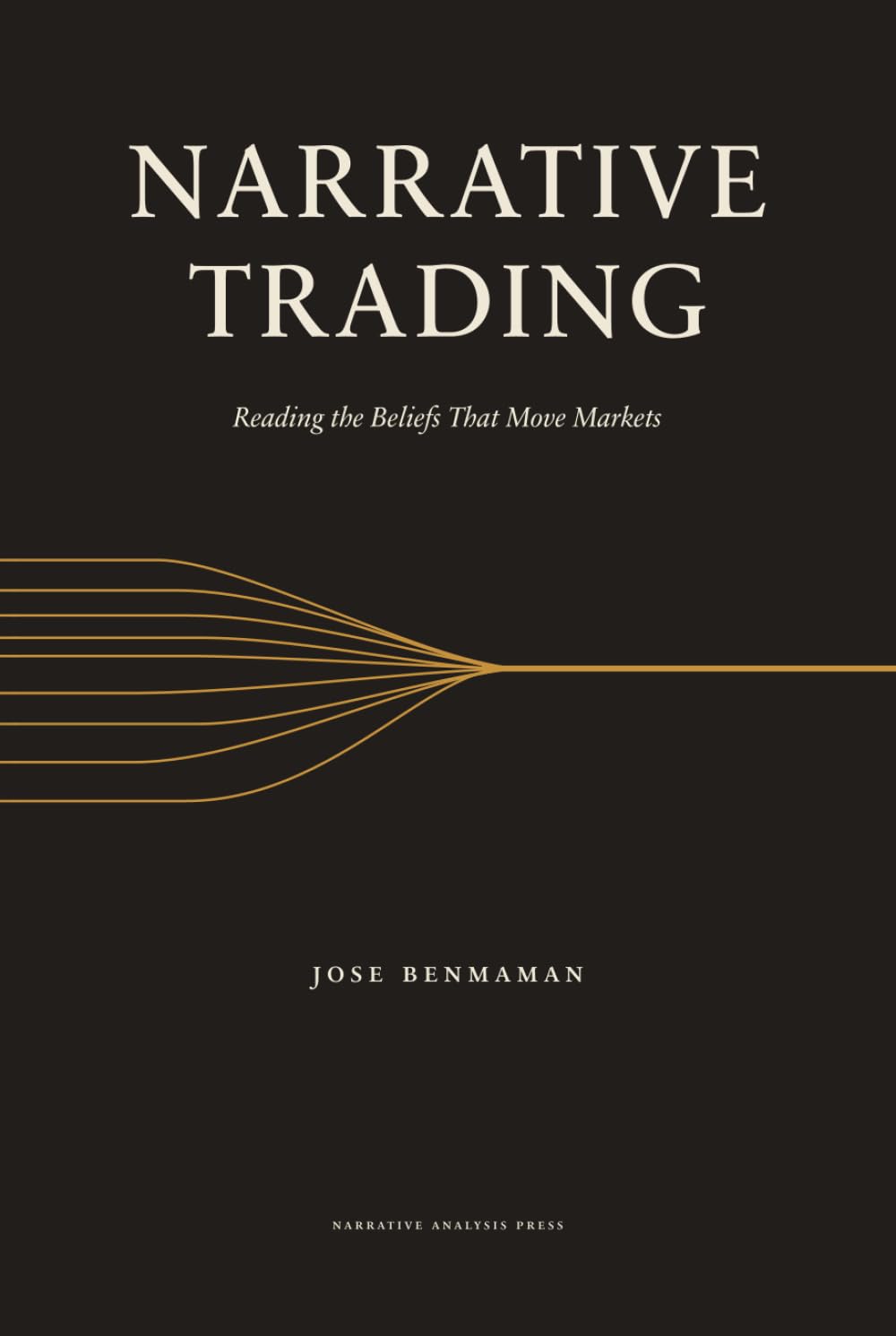 Narrative Trading: Reading the Beliefs That Move Markets (The Narrative Collection)