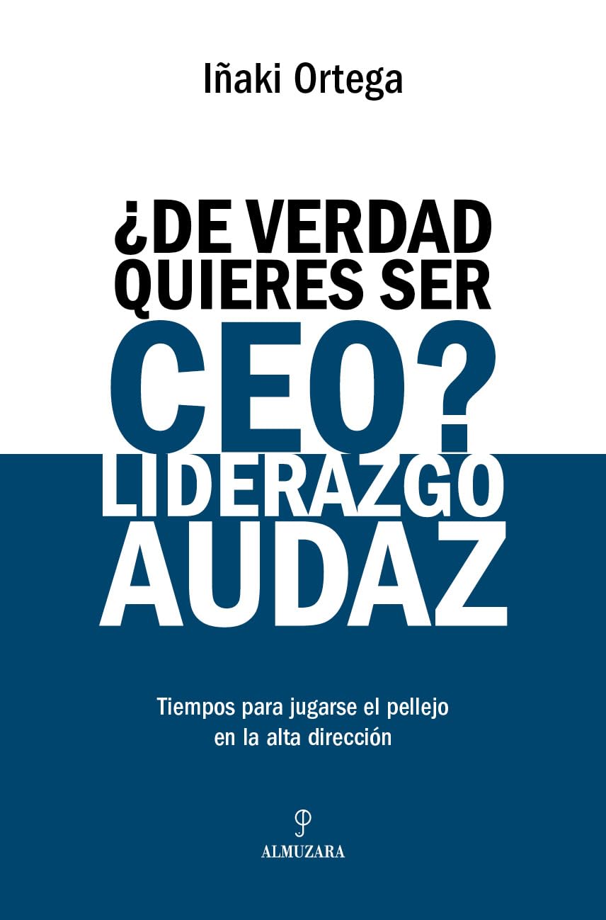 ler totalmente ¿De verdad quieres ser CEO? Liderazgo audaz (Spanish Edition)