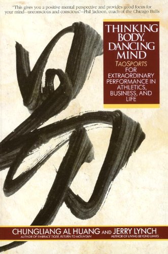 Thinking Body, Dancing Mind: Taosports for Extraordinary Performance in Athletics, Business, and Life (English Edition) baixar livro de graça