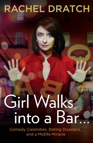 Girl Walks into a Bar...: Comedy Calamities, Dating Disasters, and a Midlife Miracle (English Edition) baixar livro de graça