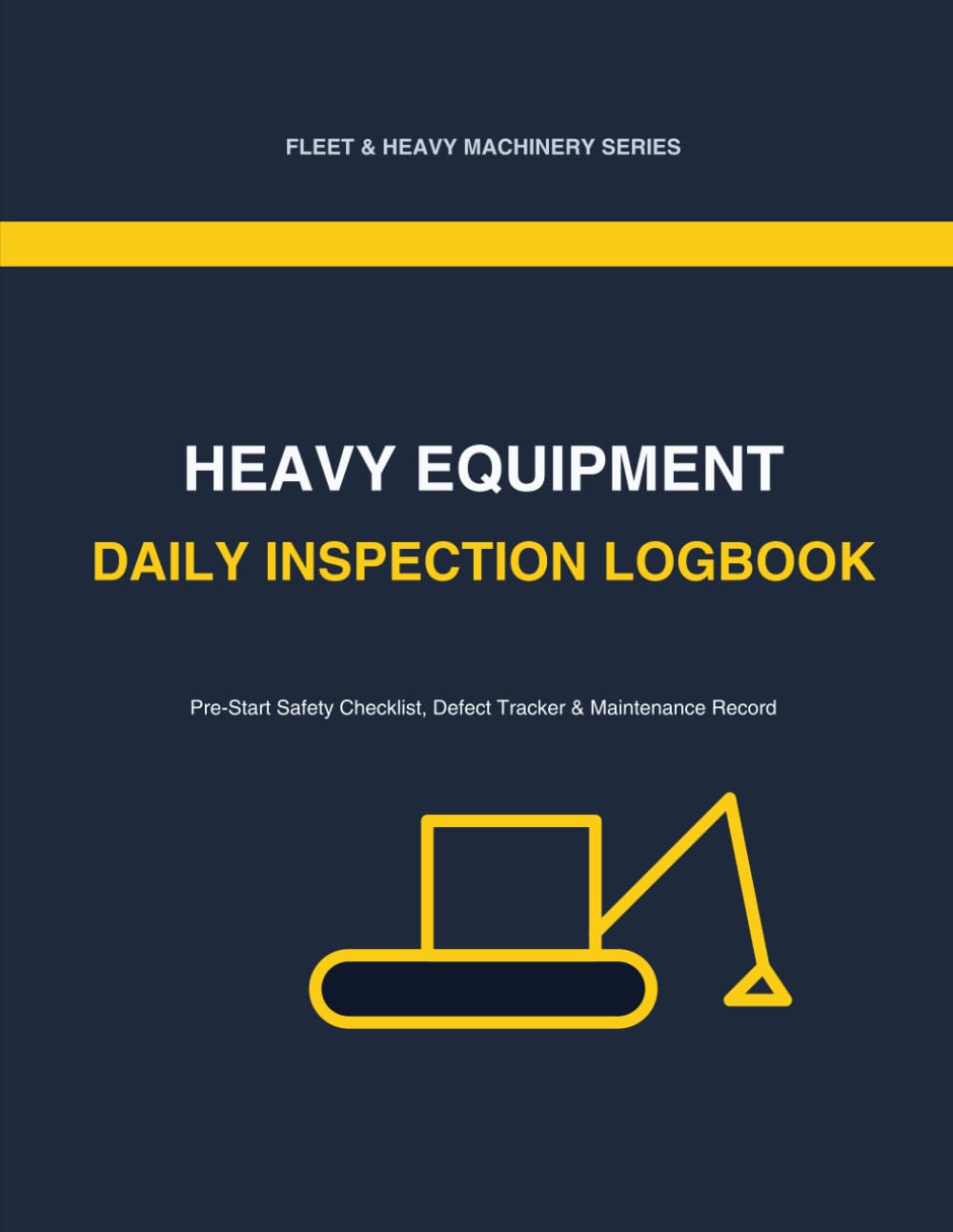Heavy Equipment Daily Inspection Logbook: Pre-Start Safety Checklist, Defect Tracker and Maintenance Record - 8.5 x 11 in baixar livro de graça