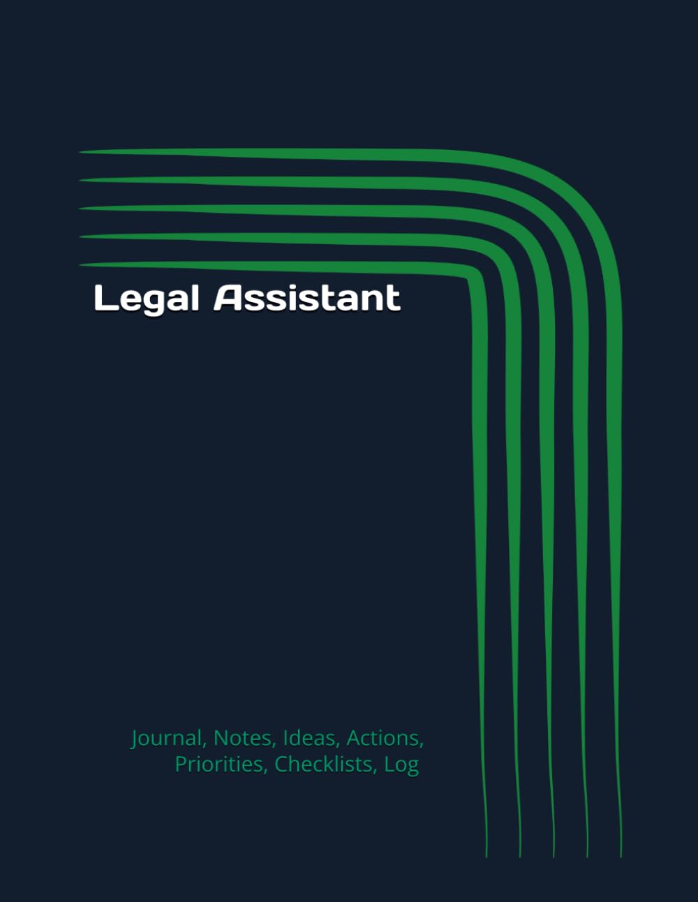 Legal Assistant: Journal, Notes, Ideas, Actions, Priorities, Checklists, Log | Tool for Daily Goal Setting Tracker | Time Management | Performance Reviews | Project Office Book Gifts for Meetings baixar livro de graça
