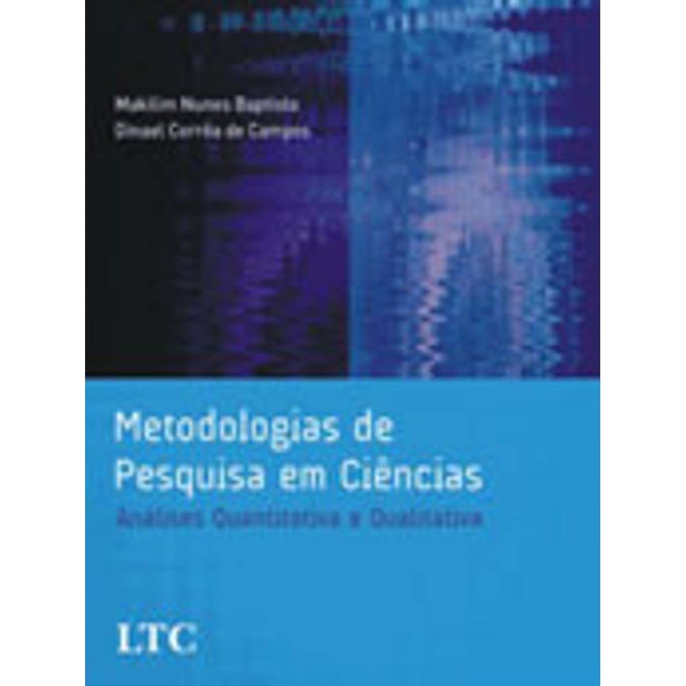 Metodologias de Pesquisa em Ciências - Análises Quantitativa e Qualitativa baixar livro de graça