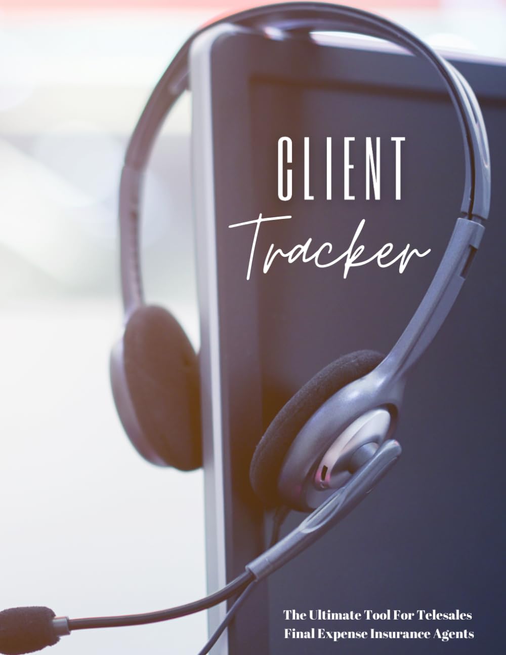 ler totalmente Client Tracker: Final Expense Insurance Agent Tracking Tool