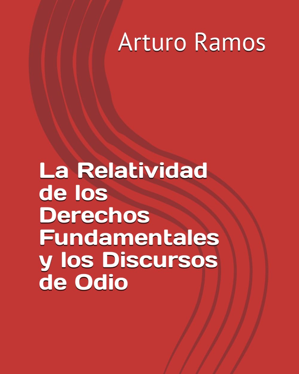 La Relatividad de los Derechos Fundamentales y los Discursos de Odio (Spanish Edition) baixar livro de graça