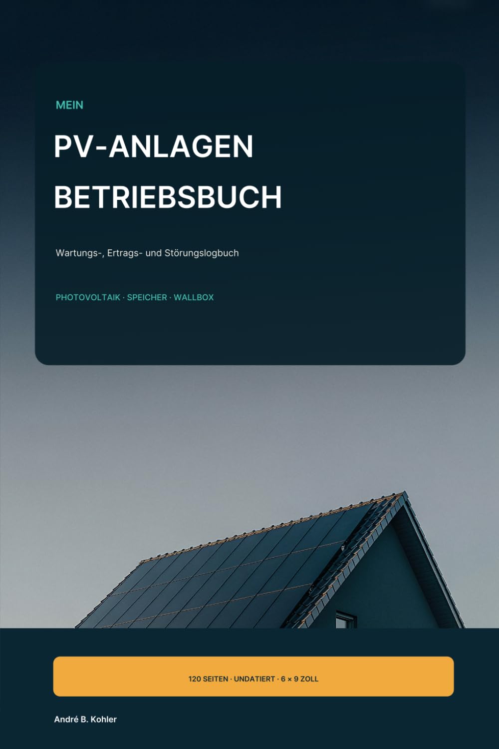 Mein PV-Anlagen Betriebsbuch: Wartungs-, Ertrags- und Störungslogbuch für Photovoltaik, Batteriespeicher und Wallbox (German Edition) baixar livro de graça