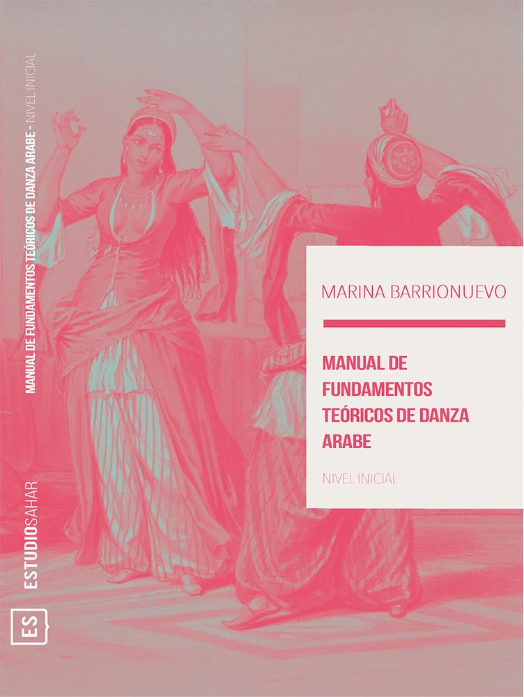 ler totalmente Manual de Fundamentos Teóricos de Danza Árabe: Nivel Inicial (Spanish Edition)