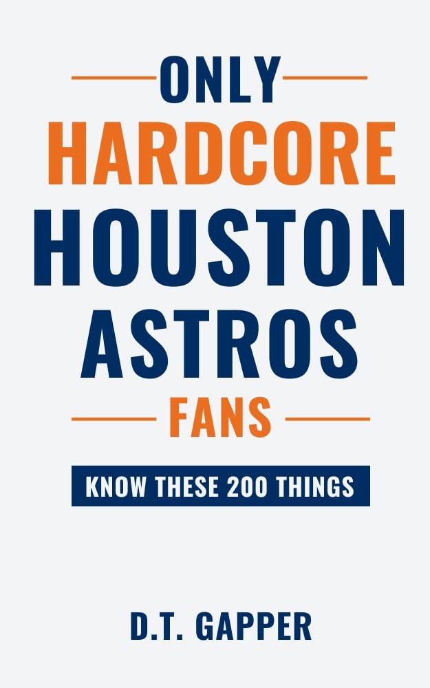 Only HARDCORE Houston Astros Fans Know These 200 Things: Deep-Cut Trivia, Hidden Stories, and Surprising Facts from Every Era of Houston Astros History (200 Facts for HARDCORE Fans) (English Edition) baixar o livro de graça