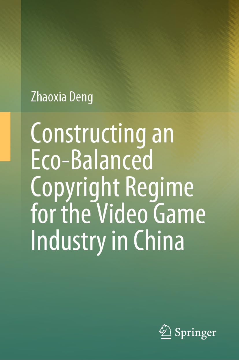 Constructing an Eco-Balanced Copyright Regime for the Video Game Industry in China (English Edition) baixar o livro de graça