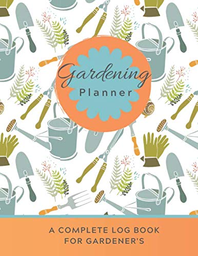 Gardening Planner: A Complete Log Book for Gardener's. Gardening Planning, Monthly Gardening Tasks, Plant Profiles, Seeds, Bloom and Harvest Times,... List plus Lined Paper for General Notes. baixar livro de graça