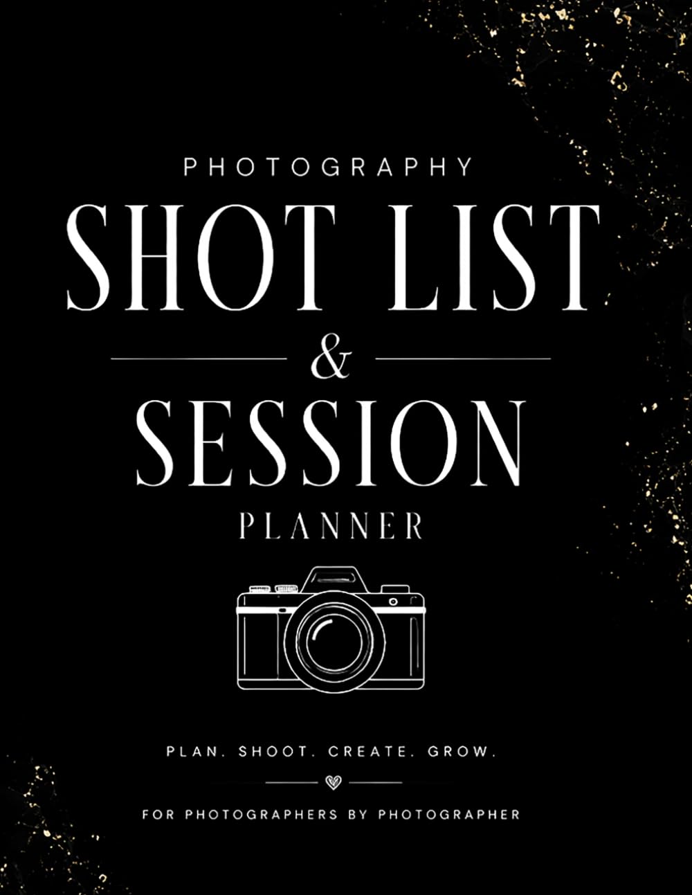ler totalmente Photography Shot List & Session Planner: Shot List Checklist & Client Session Logbook for Photographers (Royal Line Photography Essentials)