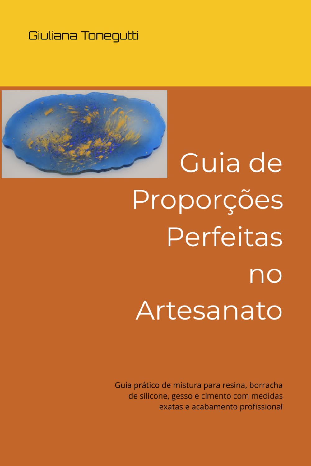 ler totalmente Guia de Proporções Perfeitas no Artesanato: Guia prático de mistura para resina, borracha de silicone, gesso e cimento com medidas exatas e acabamento profissional (Portuguese Edition)