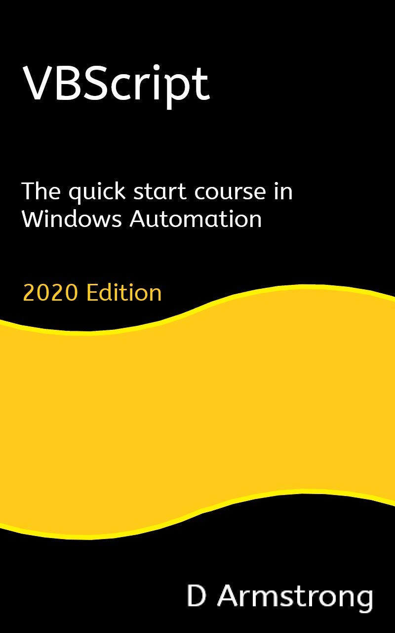 VBScript: The quick start course in Windows Automation, 2020 edition (English Edition) baixar livro de graça